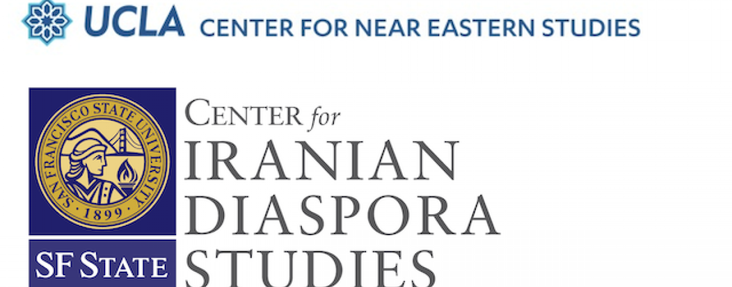 The UCLA Center for Near Eastern Studies and the Center for Iranian Diaspora Studies at San Francisco State University are pleased to open a call for paper submissions to their conference.